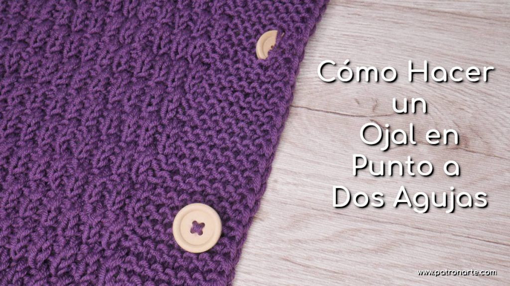 Cómo Hacer un ojal en Punto a Dos Agujas