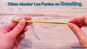 Como montar los puntos en knooking