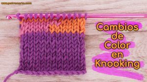 Cómo Hacer Cambios de Color en Knooking para Principiantes