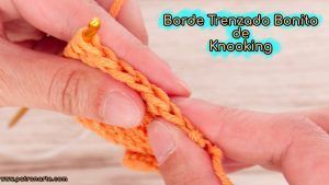 Cómo Hacer Borde Bonito en Knooking: Borde Trenzado Fácil para Acabados Perfectos en Tejido Knooking