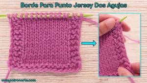 borde trenzado de dos agujas para que el punto jersey no se enrolle