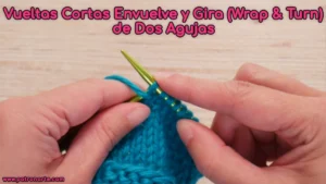 Las Vueltas Cortas Envuelve Y Gira (Wrap & Turn) En Dos Agujas