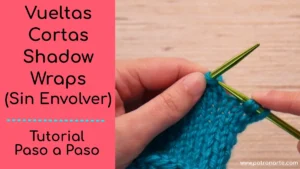 vueltas cortas de dos agujas sin envolver o shadow wraps