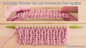 Tutorial Montaje Tubular de los Puntos en Dos Agujas en Punto Elástico 1x1